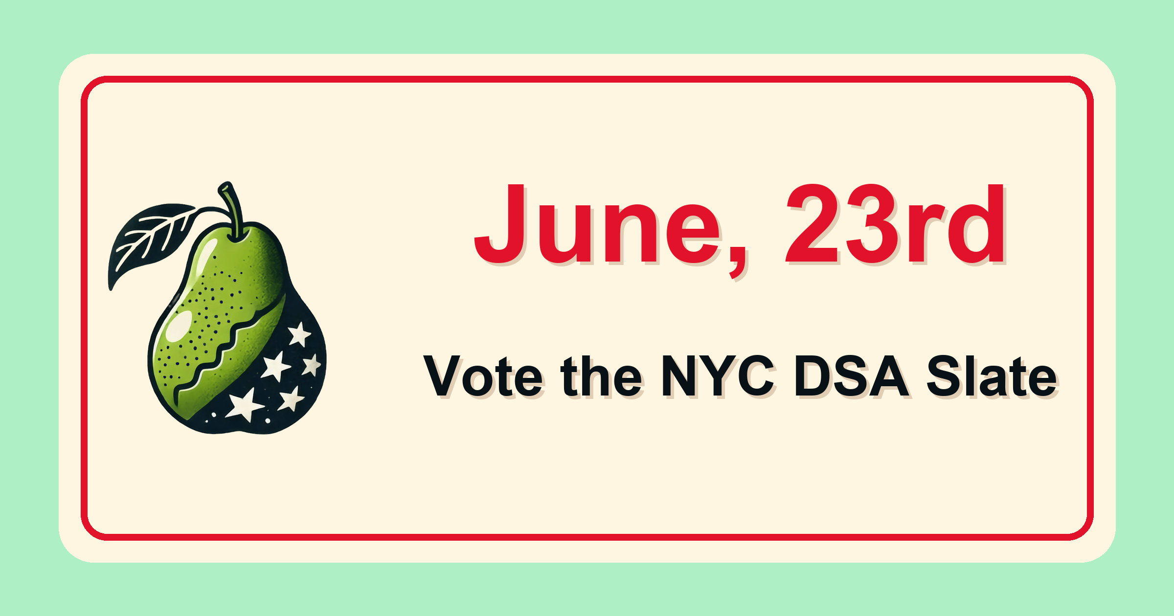 Special Endorsement: Vote the NYC-DSA Slate on June 23
