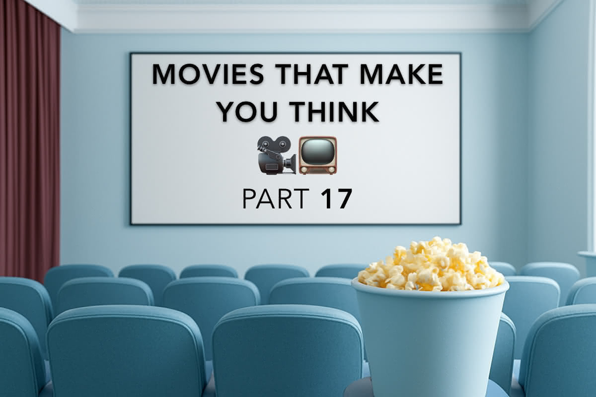 Movies That Make You Think — Part 17