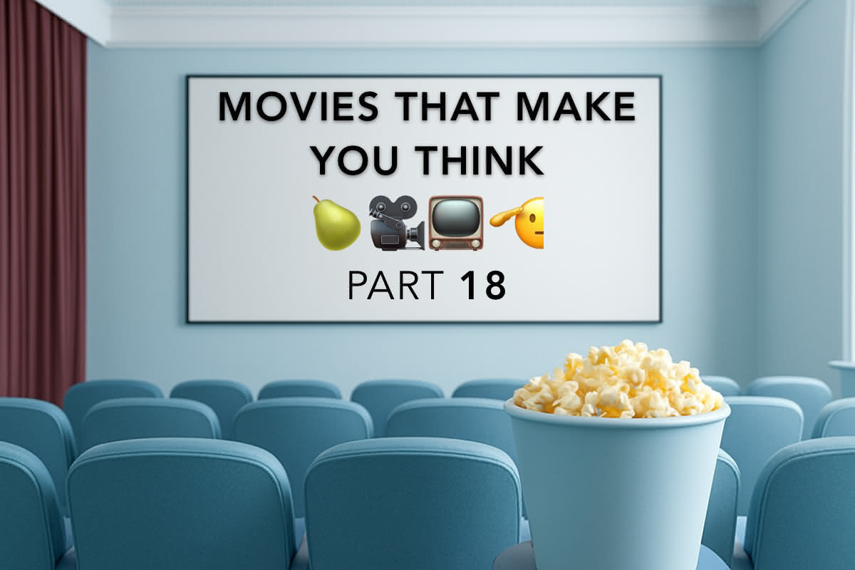 Movies That Make You Think — Part 18