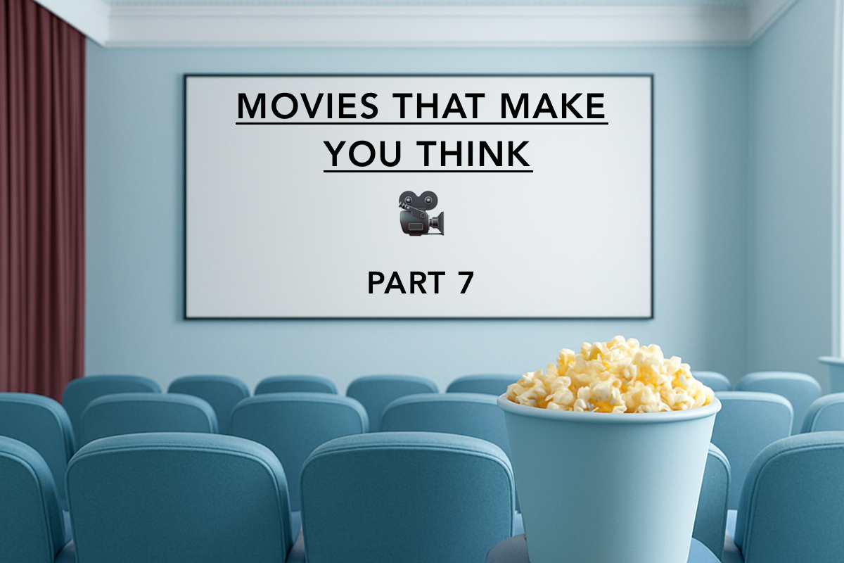 Movies That Make You Think - Part 7