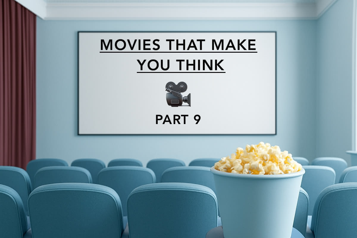 Movies That Make You Think - Part 9