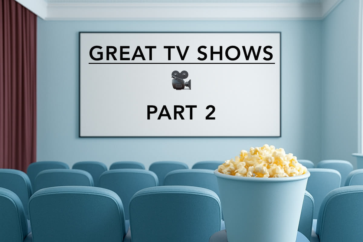 Great TV Shows - Part 2